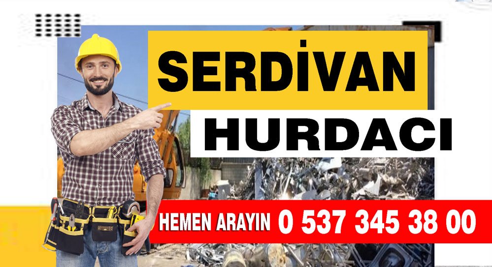 Serdivan Hurdacı – 0 537 345 38 00 Hemen Arayın